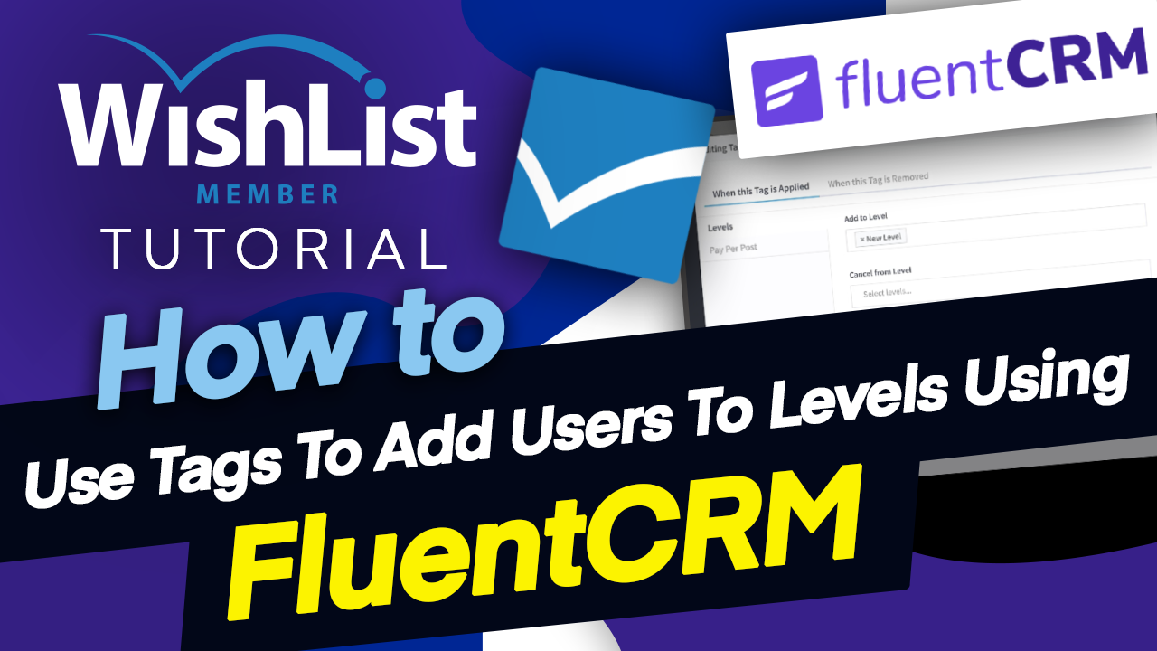 Read more about the article How to Use Tags to Add Users to Levels Using FluentCRM
