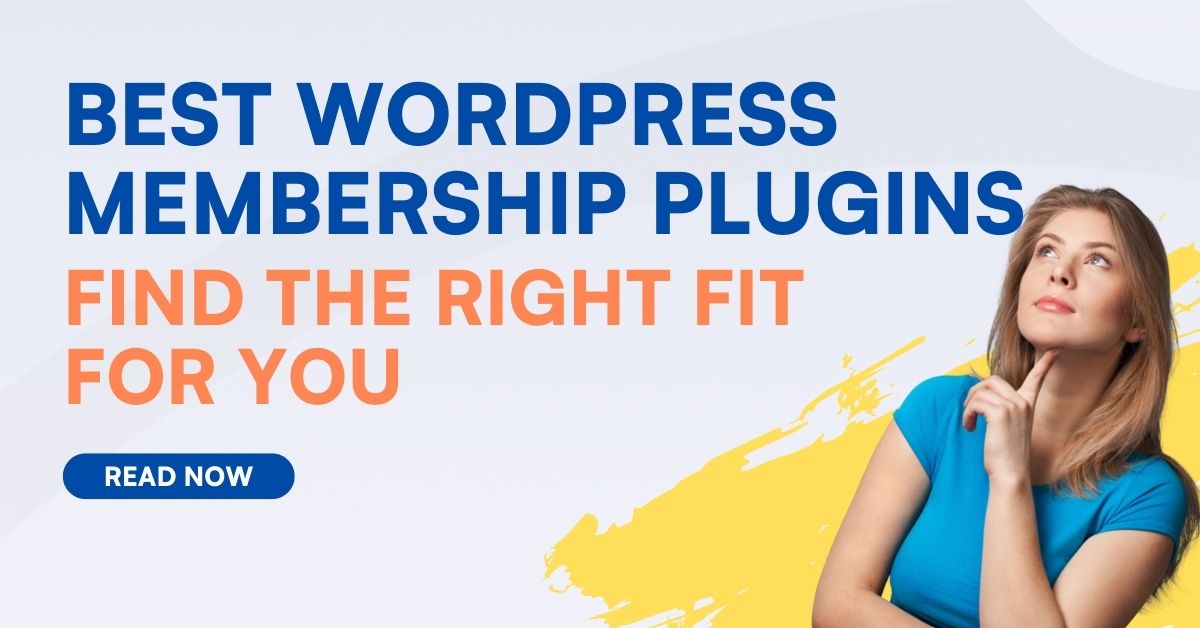 Read more about the article Best WordPress Membership Plugins: Find The Right Fit For You