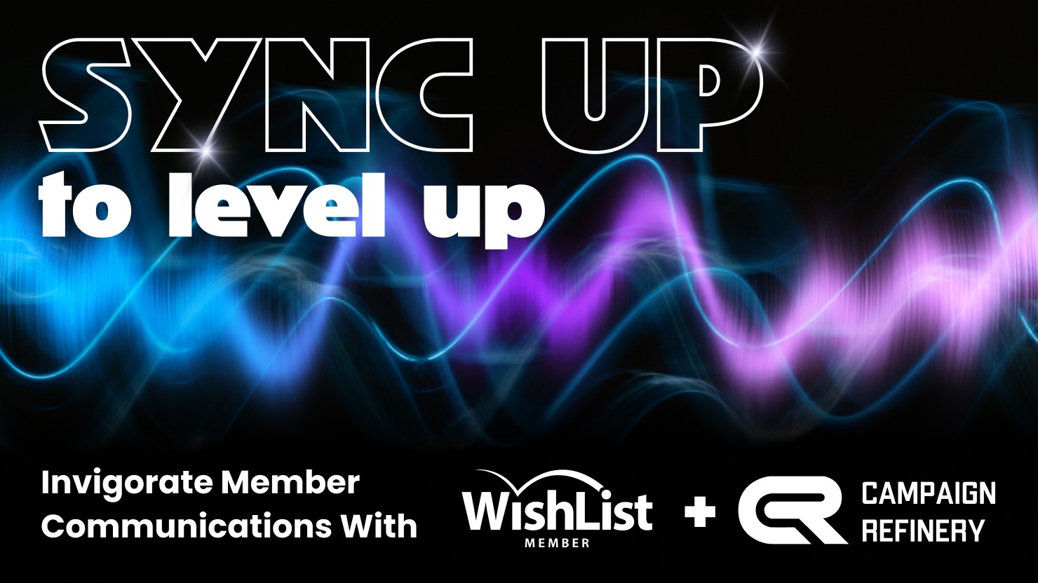 Read more about the article Sync Up to Level Up: Invigorate Member Communications With WishList Member + Campaign Refinery