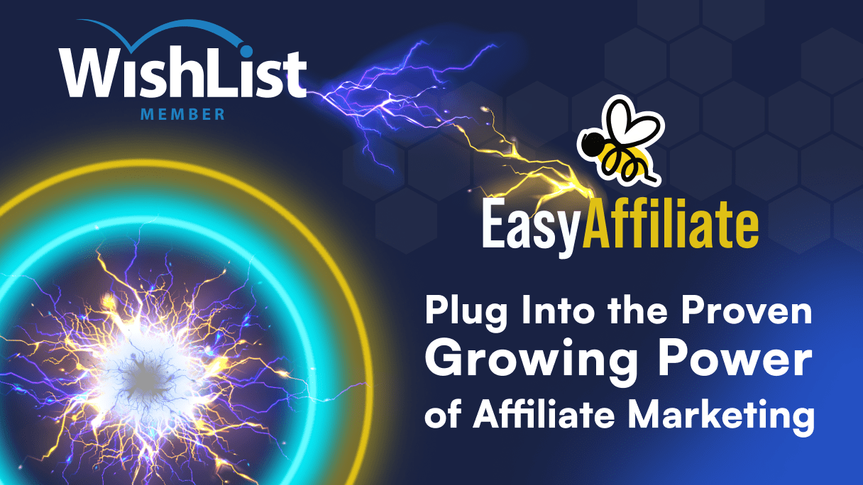 Read more about the article Introducing Easy Affiliate + WishList Member: Plug Into the Growing Power of Referral Marketing
