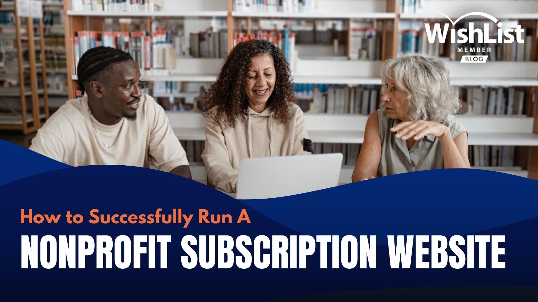 Read more about the article How to Successfully Run A Nonprofit Subscription Website