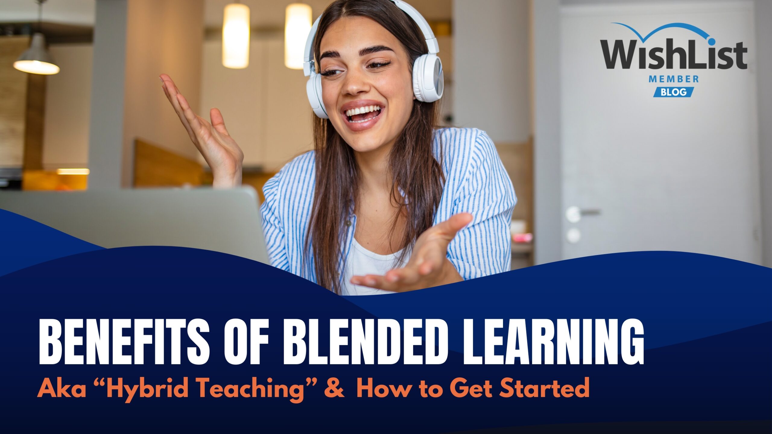 Read more about the article The Benefits of Blended Learning and How To Get Started