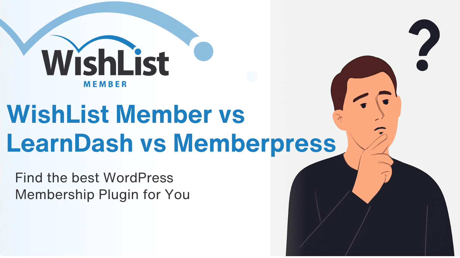 Read more about the article WishList Member vs LearnDash vs MemberPress: Finding the Best WordPress Membership Plugins