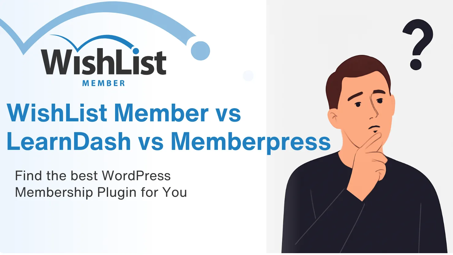 Read more about the article WishList Member vs LearnDash vs MemberPress: Finding the Best WordPress Membership Plugins