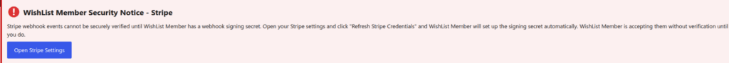 WishList Member Security Notice for Stripe, prompting you to open Stripe settings and refresh credentials to set up the webhook signing secret.