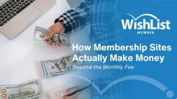 Promotional hero with hands counting cash beside a laptop, over a blue overlay featuring WishList and the headline 'How Membership Sites Actually Make Money'.
